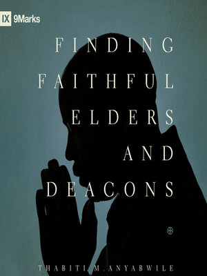 cover image of Finding Faithful Elders and Deacons
